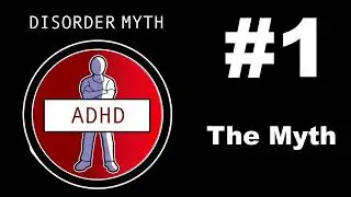 The Myth - They Called ADHD a Disorder. They Were Wrong!
