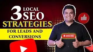 How to increase Leads and Conversions on website using Local SEO | 3 Local SEO strategies in 2024