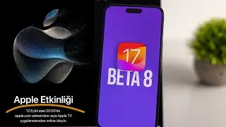 iOS 17 Beta 8 Yayınlandı - Apple iPhone 15 Etkinliği Duyuruldu