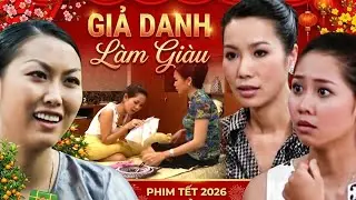 GIẢ DANH LÀM GIÀU | Phim Truyện Việt Nam 2026 | Phim Truyện Việt Nam Mới Nhất 2026 | Phim Truyện