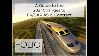 FOLIO TITLE WEBINAR: Changes to the FAR BAR  AS IS Contract Nov 2021