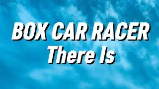 Box Car Racer - There Is (Lyrics)