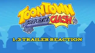TOONTOWN CORPORATE CLASH 1.3 TRAILER REACTION