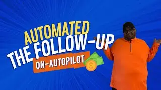 How to Automate Your Follow-Up & Close More Clients on Autopilot!