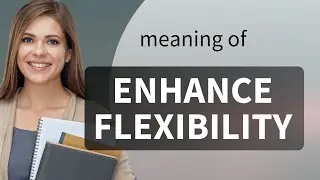Enhance Your Flexibility in English: A Guide to Fluent Communication