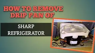 HOW TO REMOVE DRIP PAN OF SHARP REFRIGERATOR | AYAN KALIKOTS CHANNEL