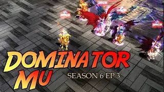 Dominator Mu Season 6 Ep 3 ( Fast Server ) | Mu Online PC