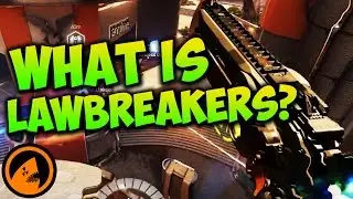 Lawbreakers: What is LAWBREAKERS?