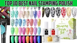 Top 10 Best Nail Stamping Polish | Nail Art Stamping | Ladies Corner