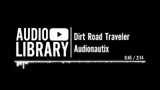 Dirt Road Traveler - Audionautix