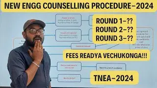 TNEA-2024 | New Counselling Procedure 2024 | Round 1 2 3-What next??