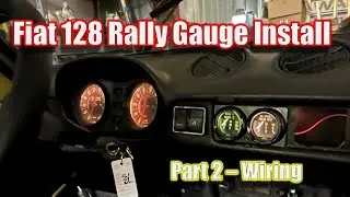 Installing 128 Rally Gauges into the Fiat Project Car - Part 2 (wiring)