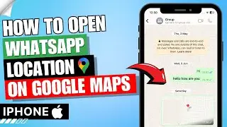 How to Open Whatsapp Location in Google Maps in iPhone ✅ | Location Not Opening in Google Maps
