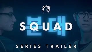 Liquid LoL | SQUAD - Series Trailer