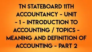 XI State Board - Accountancy - Meaning and Definition of Accounting - Part 2 - In Tamil