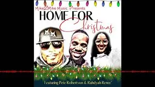 Home For Christmas (feat. Rahdyah Renee' & Peter Robertson)