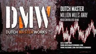 Dutch Master - Million Miles Away (Noisecontrollers Remix) [OFFICIAL]