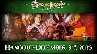 Dragonlance Hangout - December 3rd, 2025 | DragonLance Saga