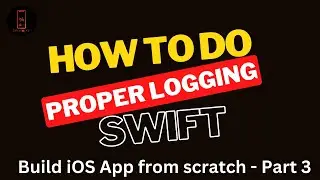 Build iOS App from scratch - Part 3 -  Reusable Logger in Swift