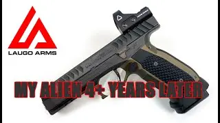 The Laugo Arms Alien - 4+ Years of Ownership later