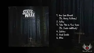 The Static Wake - One Last Breath (Full Album)