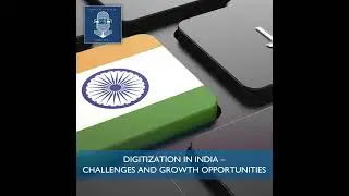 Digitization in India - Challenges and Growth Opportunities