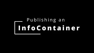 Publishing an InfoContainer