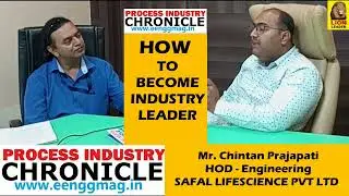 Mr. Chintan Prajapati - HOD Engineering - SAFAL LIFESCIENCE PVT LTD - PROCESS INDUSTRY CHRONICLE