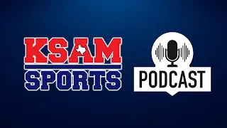 KSAM Sports Podcast - Ep. 13: ... sorry we left ya