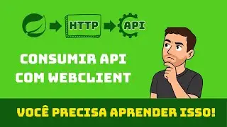Consumindo APIs no Spring Boot com WebClient
