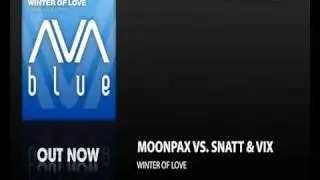 Moonpax vs Snatt & Vix - Winter Of Love (Original Mix) (AVAD021)