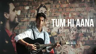 Tum Hi Aana || Reprise version || Abhilash Dobhal || Team Dun Celestials