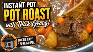 Best Instant Pot Pot Roast with Thick Gravy Carrots and Potatoes. NewVideo! Yummy Instant Pot Roast