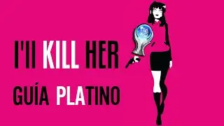 I'LL KILL HER - Espa&ntilde;ol PS5 HD - Platino de 5 minutos