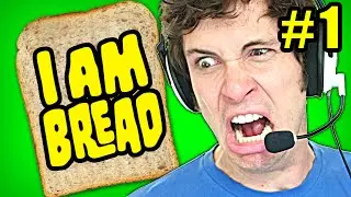 I AM BREAD Gameplay Part 1 - BREAD RAGE - Let's Play I Am Bread (Gameplay & Commentary)