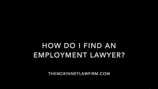 How to Find An Employment Attorney? - Austin / San Antonio Employment Law Attorney Explains