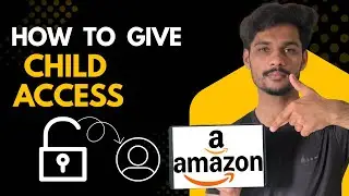 Amazon Child Account | How to Give Child Access On Amazon in 2025 | Amazon User Permission