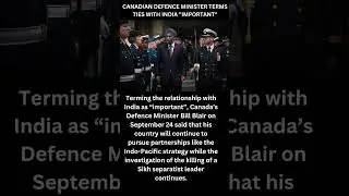 CANADIAN DEFENCE MINISTER TERMS TIES WITH INDIA 