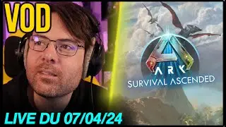 VOD - Discussions / ARK: Survival Ascended  - 07/04/24