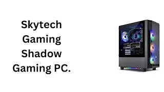 Skytech Gaming Shadow Gaming PC. _Product Review