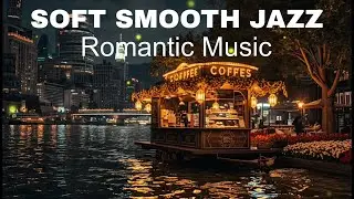 Soft Smooth Jazz for Working, Studying & Relaxing