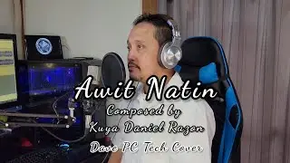 Awit Natin composed by Kuya Daniel Razon (MCGI) | Dave PC Tech Cover with lyrics