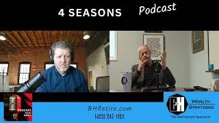 4 Seasons Podcast - Ep. #4 - Financial Fortitude in Retirement: A Message from B&H Wealth Strategies