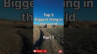 Top 3 Biggest things in the world😱😱😱#top3fact #amazingfacts