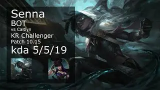 Senna ADC vs Caitlyn - KR Challenger 5/5/19 Patch 10.15 Gameplay // [롤] 세나 vs 케이틀린