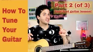 First Guitar Lessons for Beginners:  How To Tune Your Guitar In No Time! [Part 2]   🎸