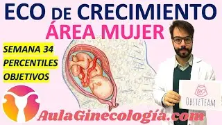 ECO DE CRECIMIENTO, SEMANA 34, PERCENTILES, OBJETIVOS. - Ginecología y Obstetricia -