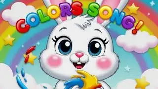 Learn Colors with Bunny | Nursery Rhymes | 𝗧𝗵𝗲 𝗖𝗼𝗹𝗼𝗿𝘀 𝗦𝗼𝗻𝗴 | Learning for toddlers