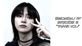 Beomgyu FF ep8 