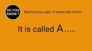 DO YOU KNOW ? Red tortoise cake. It tastes like mochi. It is called 